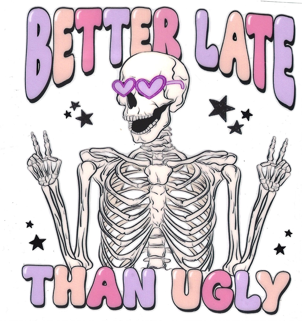 Better Late Than Ugly