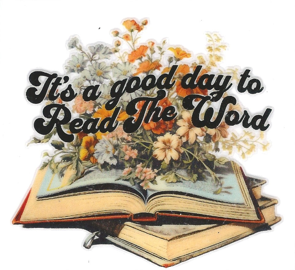 It’s a good day to read the Word (can use up to 4)