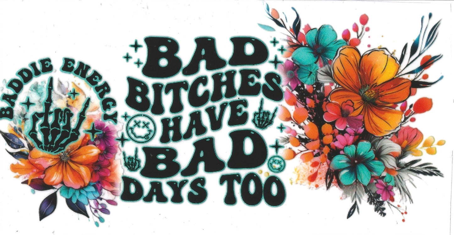 Bad B Have Bad Days Too