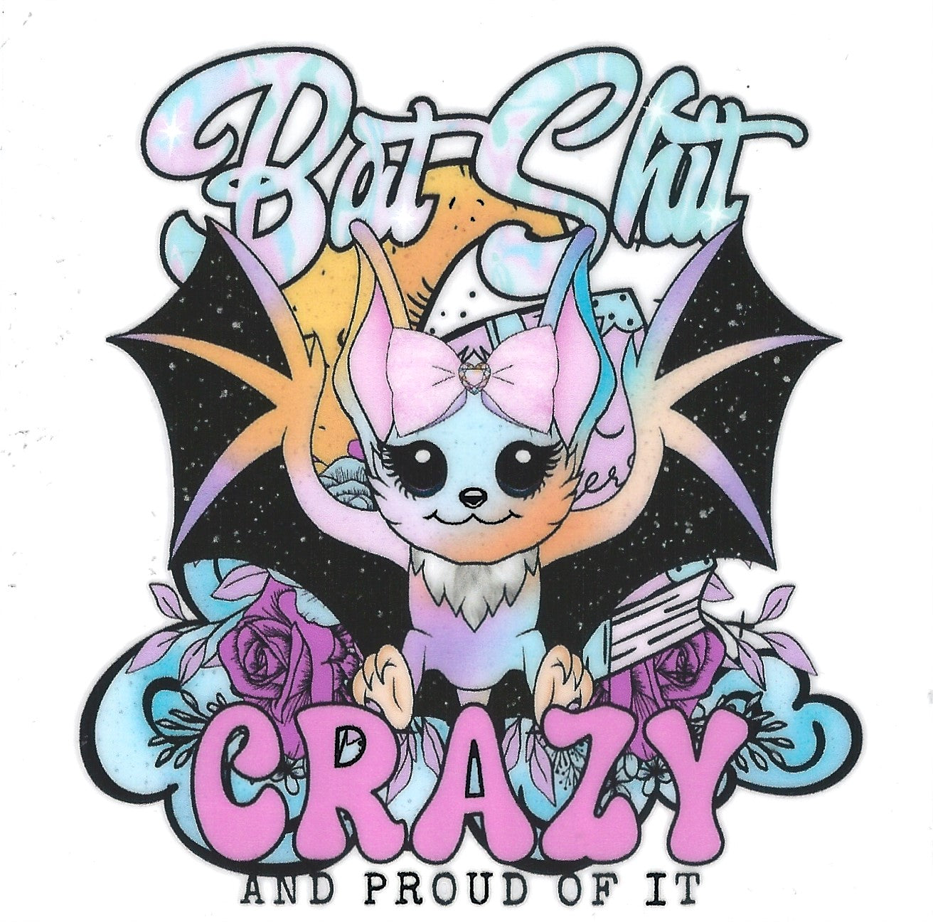 Bat Shit Crazy