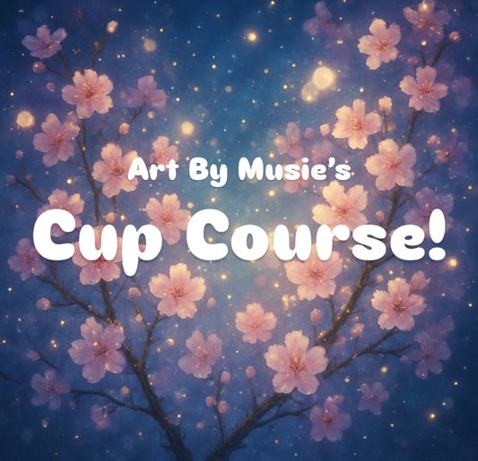 Art By Musie’s Cup Course!
