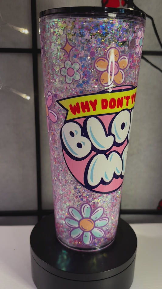 Why Don’t you Blow Me